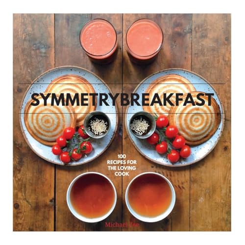 Symmetrybreakfast: 100 Recipes for the Loving Cook