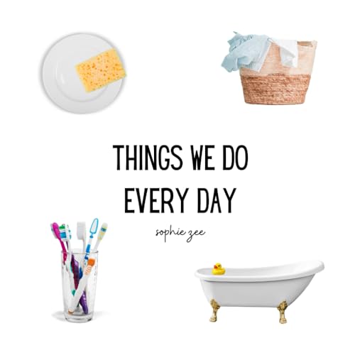Things We Do Every Day von Independently published