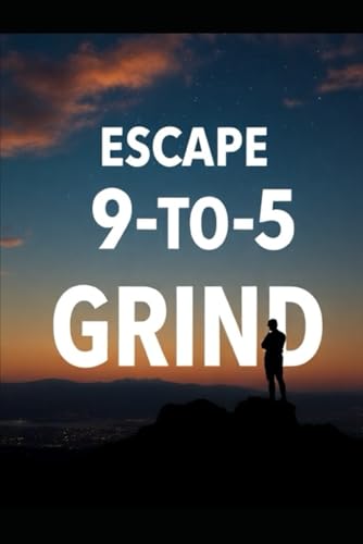 Escape the 9-to-5 Grind von Independently published