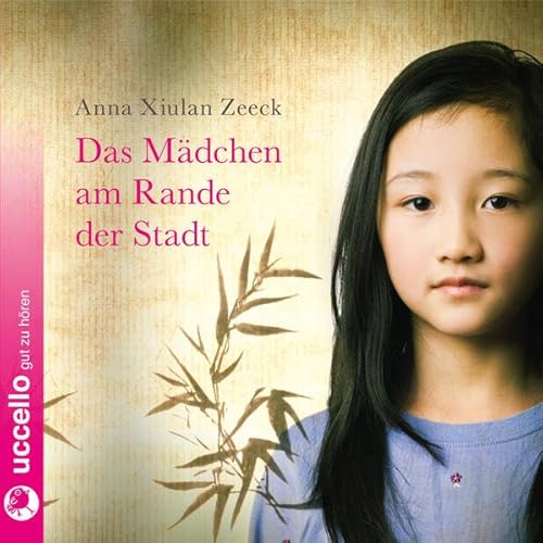 Das Mädchen am Rande der Stadt: Hörbuch | erzählt von Ulrike Kriener von UCCELLO