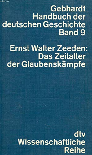 Gebhardt Handbuch der deutschen Geschichte, Bd. 9: Das Zeitalter der Glaubenskämpfe von dtv
