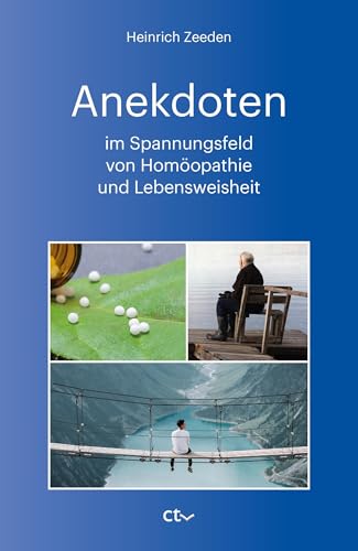Anekdoten im Spannungsfeld von Homöopathie und Lebensweisheit: Kleine Geschichten, Erlebnisse, Erzählungen und Zitate aus dem Bereich Homöopathie und Lebensweisheit. Anekdoten im Spannungsfeld von Homöopathie und Lebensweisheit: Kleine Geschichten, Erlebnisse, Erzählungen und Zitate aus dem Bereich Homöopathie und Lebensweisheit.