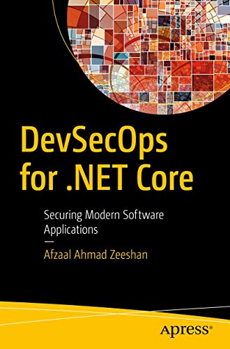 DevSecOps for .NET Core: Securing Modern Software Applications von Apress