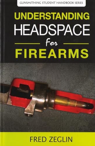 Understanding Headspace (Gunsmithing Student Handbook)