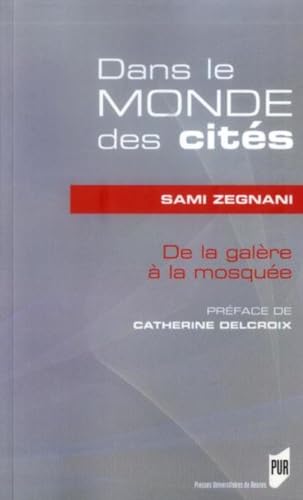 DANS LE MONDE DES CITES: De la galère à la mosquée von PU RENNES