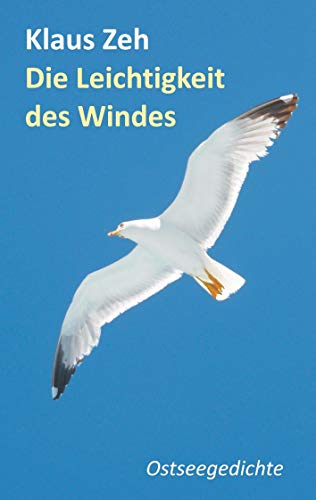 Die Leichtigkeit des Windes: Ostseegedichte von Books on Demand GmbH