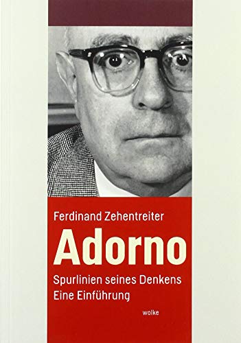 Adorno: Spurlinien seines Denkens. Eine Einführung