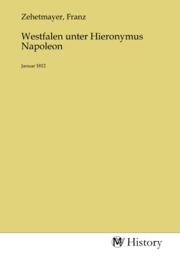 Westfalen unter Hieronymus Napoleon: Januar 1812