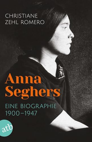 Anna Seghers: Eine Biographie. 1900-1947 von Aufbau Tb