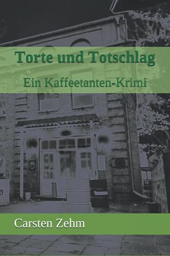 Torte und Totschlag: Ein Kaffeetanten-Krimi von Independently published