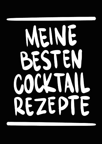 Meine besten Cocktail Rezepte Ringbuch A4: Rezeptsammlung für Cocktailrezepte inklusive Glas- und Kaffeeguide (Cocktail Rezeptbücher zum selber Eintragen)