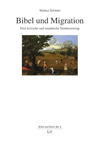 Bibel und Migration: Eine kritische und empirische Neubewertung von LIT Verlag