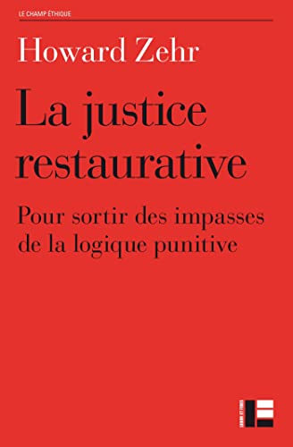 La justice restaurative: Pour sortir des impasses de la logiques punitive