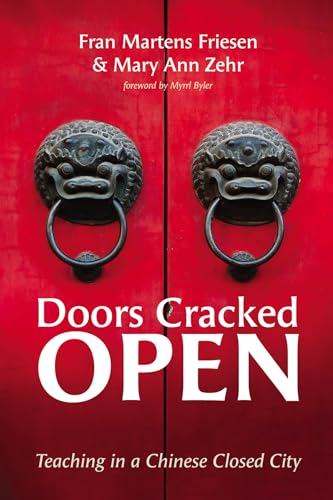 Doors Cracked Open: Teaching in a Chinese Closed City von Resource Publications