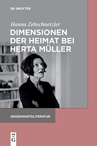 Dimensionen der Heimat bei Herta Müller (Gegenwartsliteratur) von de Gruyter