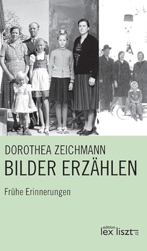 Bilder erzählen: Frühe Erinnerungen von edition lex liszt 12