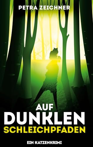 Auf dunklen Schleichpfaden: Ein Katzenkrimi