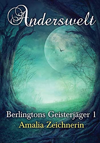 Berlingtons Geisterjäger 1 - Anderswelt von CreateSpace Independent Publishing Platform