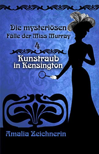 Die mysteriösen Fälle der Miss Murray: Kunstraub in Kensington von Independently published