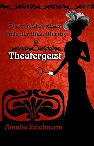 Die mysteriösen Fälle der Miss Murray: Theatergeist von Independently published