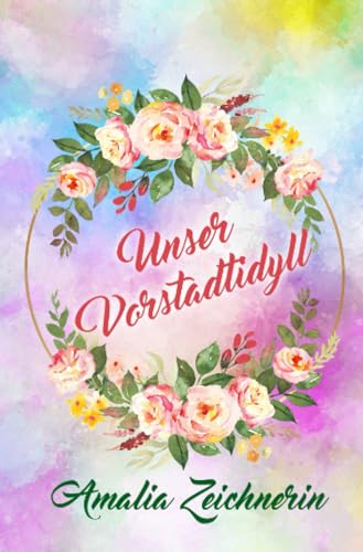 Unser Vorstadtidyll: DE von epubli