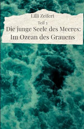 Teil 3 - Die junge Seele des Meeres: Im Ozean des Grauens