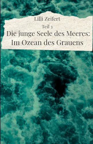 Teil 3 - Die junge Seele des Meeres: Im Ozean des Grauens