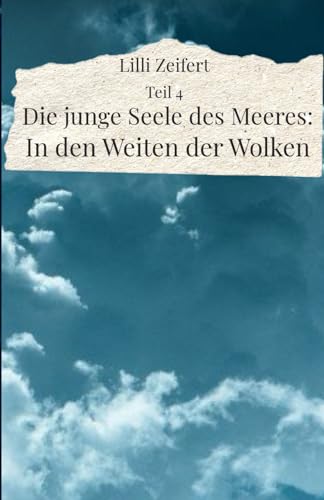Teil 4 - Die junge Seele des Meeres: In den Weiten der Wolken