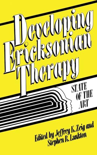 Developing Ericksonian Therapy: State of the Art: A State Of The Art von Routledge