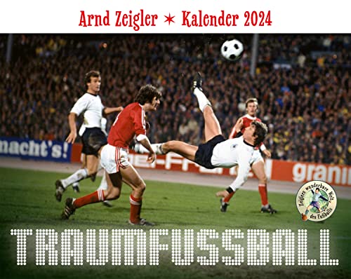 Traumfußball - Der Arnd-Zeigler-Kalender 2024: Fundsachen und Kuriositäten aus Zeiglers wunderbarer Welt des Fußballs. Der Kult-Kalender für jeden Tag