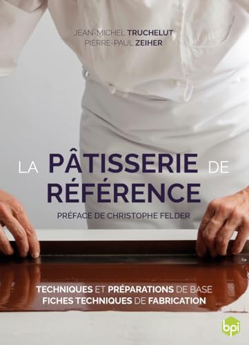 La pâtisserie de référence: Techniques et préparations de base, fiches techniques de fabrication La pâtisserie de référence: Techniques et préparations de base, fiches techniques de fabrication von EDITIONS BPI