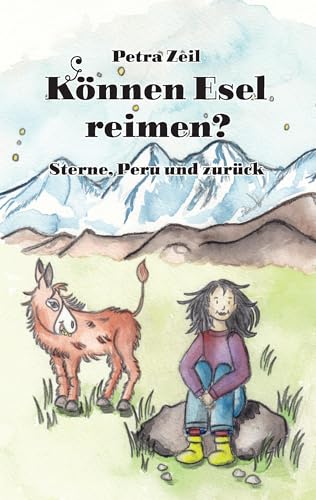 Können Esel reimen?: Sterne, Peru und zurück