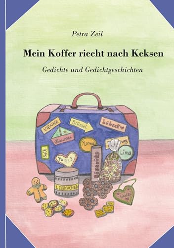 Mein Koffer riecht nach Keksen: Gedichte und Gedichtgeschichten von BoD – Books on Demand