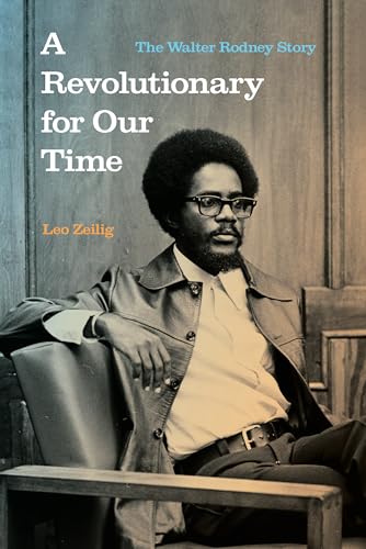 A Revolutionary for Our Time: The Walter Rodney Story