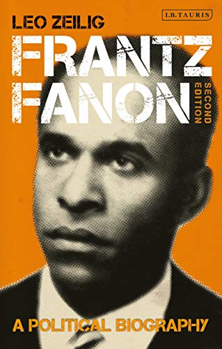 Frantz Fanon: A Political Biography von I. B. Tauris & Company
