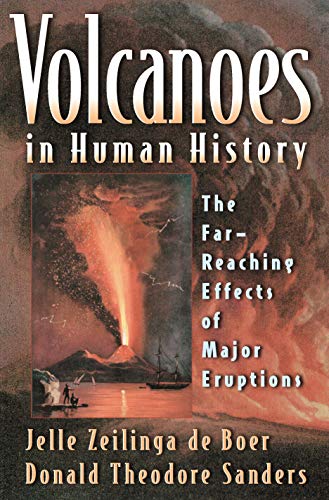 Volcanoes in Human History: The Far-Reaching Effects of Major Eruptions