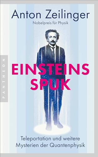 Einsteins Spuk: Teleportation und weitere Mysterien der Quantenphysik - Nobelpreis für Physik 2022 – Um ein Nachwort ergänzte Neuausgabe von Pantheon Verlag