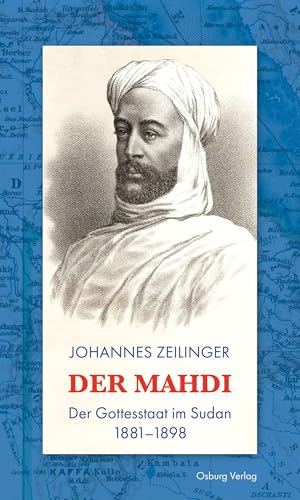 Der Mahdi: Der Gottesstaat im Sudan 1881-1898 von Osburg Verlag