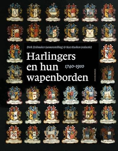 Harlingers en hun wapenborden (1740-1910) von Uitgeverij Noordboek