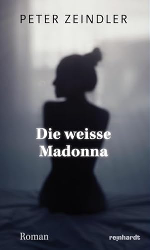 Die weisse Madonna: Roman