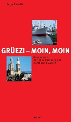 Grüezi-Moin, Moin: Szenen aus Zürich & Hamburg und Hamburg & Zürich