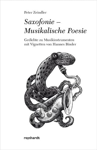 Saxofonie - Musikalische Poesie: Gedichte zu Musikinstrumenten mit Vignetten von Hannes Binder
