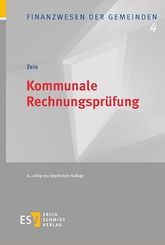 Kommunale Rechnungsprüfung (Finanzwesen der Gemeinden) von Schmidt, Erich