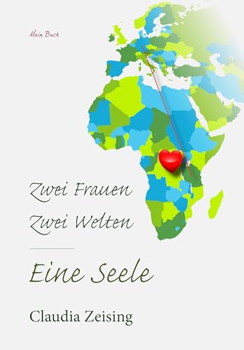 Zwei Frauen – Zwei Welten – Eine Seele