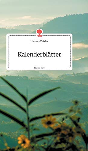 Kalenderblätter. Life is a Story - story.one