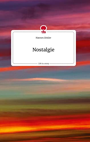 Nostalgie. Life is a Story - story.one von story.one publishing