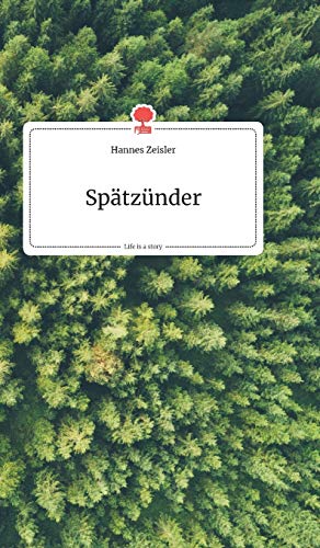 Spätzünder. Life is a Story - story.one