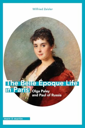The Belle Époque Life in Paris: Olga Paley and Paul of Russia von D Giles Ltd