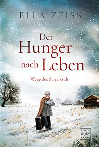 Der Hunger nach Leben (Wege des Schicksals, Band 1) von Tinte & Feder