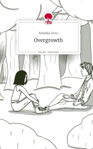 Overgrowth. Life is a Story - story.one von story.one publishing